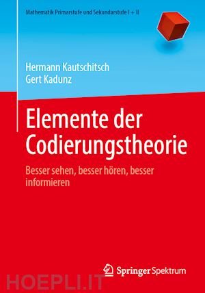 kautschitsch hermann; kadunz gert - elemente der codierungstheorie