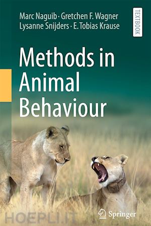 naguib marc; wagner gretchen f.; snijders lysanne; krause e. tobias - methods in animal behaviour