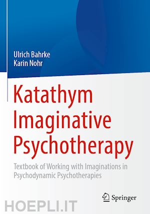 bahrke ulrich; nohr karin - katathym imaginative psychotherapy