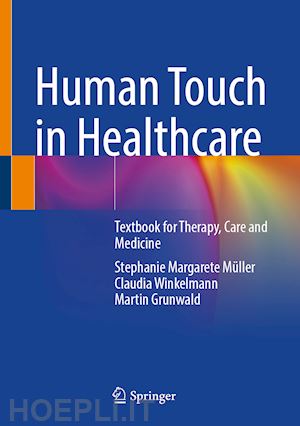 mueller stephanie margarete; winkelmann claudia; grunwald martin - human touch in healthcare