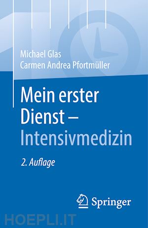 glas michael; pfortmüller mba carmen a. - mein erster dienst - intensivmedizin