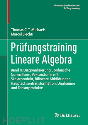 michaels thomas; liechti marcel - prüfungstraining lineare algebra