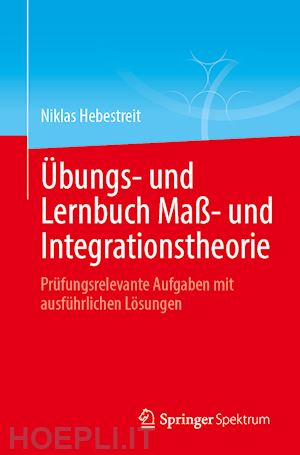 hebestreit niklas - Übungs- und lernbuch maß- und integrationstheorie