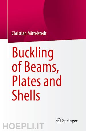 mittelstedt christian - buckling of beams, plates and shells