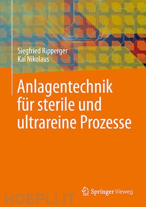 ripperger siegfried; nikolaus kai - anlagentechnik für sterile und ultrareine prozesse