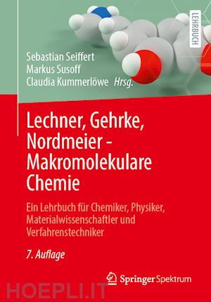 seiffert sebastian (curatore); susoff markus (curatore); kummerlöwe claudia (curatore) - lechner, gehrke, nordmeier - makromolekulare chemie