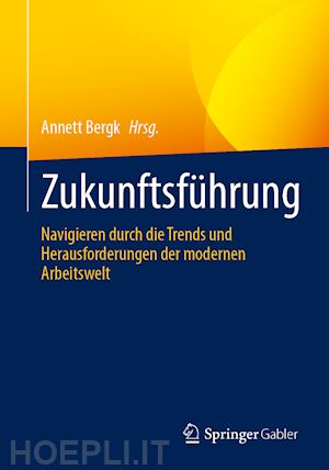 bergk annett (curatore) - zukunftsführung