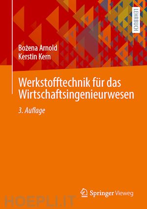 arnold bozena; kern kerstin - werkstofftechnik für das wirtschaftsingenieurwesen