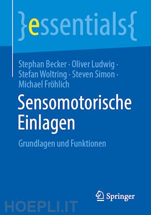 becker stephan; ludwig oliver; woltring stefan; simon steven; fröhlich michael - sensomotorische einlagen