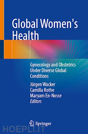 wacker jürgen (curatore); rothe camilla (curatore); en-nosse maryam (curatore) - global women's health