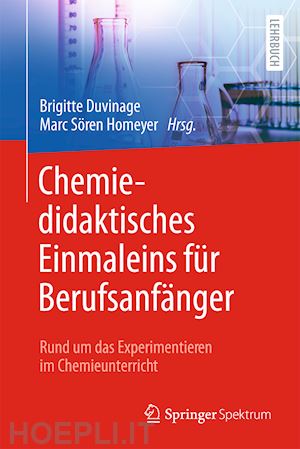 duvinage brigitte (curatore); homeyer marc sören (curatore) - chemiedidaktisches einmaleins für berufsanfänger