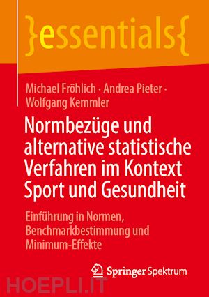 fröhlich michael; pieter andrea; kemmler wolfgang - normbezüge und alternative statistische verfahren im kontext sport und gesundheit