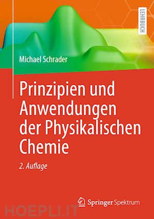 schrader michael - prinzipien und anwendungen der physikalischen chemie