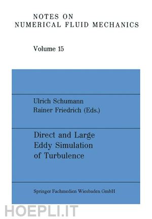 schumann na; schumann ulrich (curatore); friedrich rainer (curatore) - direct and large eddy simulation of turbulence