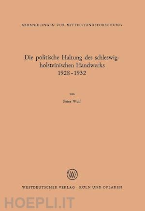 wulf peter - die politische haltung des schleswig-holsteinischen handwerks 1928 – 1932