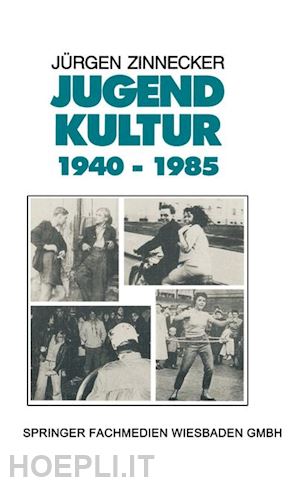 zinnecker jürgen - jugendkultur 1940 – 1985