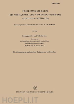 koch wilhelm - die ablagerung radioaktiver substanzen im knochen