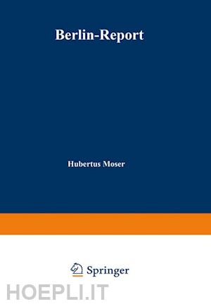 moser hubertus (curatore) - berlin-report