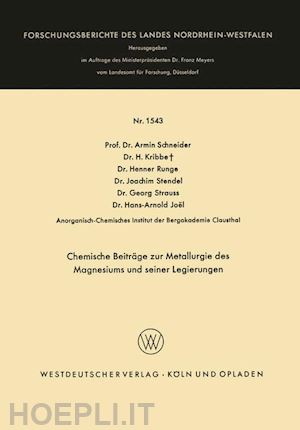 schneider armin; kribbe h.; runge henner; stendel joachim; strauss georg; joël hans-arnold - chemische beiträge zur metallurgie des magnesiums und seiner legierungen