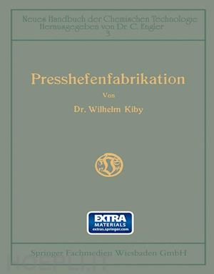 kiby wilhelm - handbuch der presshefenfabrikation