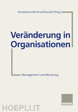 krainz ewald e. (curatore); grossmann ralph (curatore); oswald margit (curatore) - veränderung in organisationen