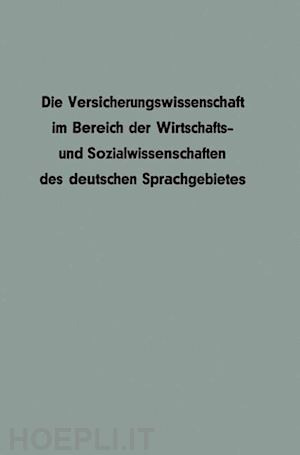 mahr werner; müller-lutz heinz leo - die versicherungswissenschaft im bereich der wirtschafts- und sozialwissenschaften des deutschen sprachgebietes