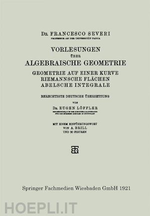 severi dr. francesco - vorlesungen über algebraische geometrie