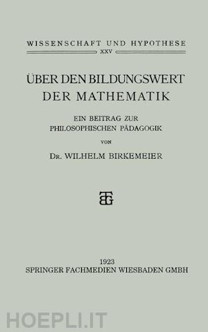 birkemeier wilhelm - Über den bildungswert der mathematik
