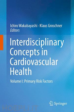 wakabayashi ichiro (curatore); groschner klaus (curatore) - interdisciplinary concepts in cardiovascular health