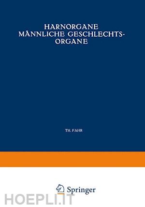 fahr th.; gruber georg b.; koch max; lubarsch o.; stoerk o. - harnorgane männliche geschlechtsorgane