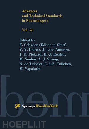 cohadon f.; vapalahti m.; dolenc v. v.; antunes j. lobo; pickard j. d.; reulen h.-j.; sindou m.; strong a. j.; tribolet n. de; tulleken c. a. f. - advances and technical standards in neurosurgery