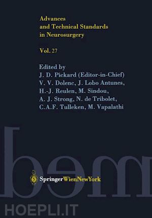 pickard j. d.; dolenc v. v.; antunes j. lobo; reulen h.-j.; sindou m.; strong a. j.; tribolet n. de; tulleken c. a. f.; vapalahti m. - advances and technical standards in neurosurgery