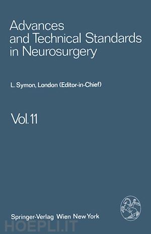 symon l.; brihaye j.; guidetti b.; loew f.; miller j. d.; pásztor e.; pertuiset b.; ya?argil m. g. - advances and technical standards in neurosurgery