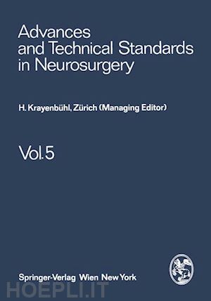 krayenbühl h.; brihaye j.; loew f.; logue v.; mingrino s.; pertuiset b.; symon l.; troupp h.; ya?argil m. g. - advances and technical standards in neurosurgery