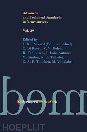 pickard j. d.; rocco c. di; dolenc v. v.; fahlbusch r.; antunes j. lobo; sindou m.; tribolet n. de; tulleken c. a. f.; vapalahti m. - advances and technical standards in neurosurgery