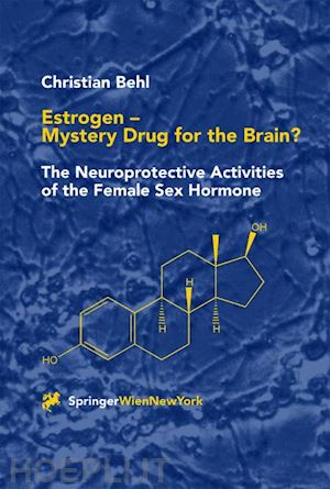 behl christian - estrogen — mystery drug for the brain?
