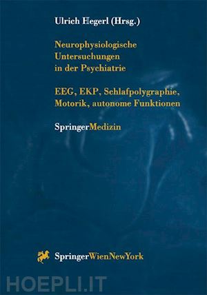 hegerl ulrich (curatore) - neurophysiologische untersuchungen in der psychiatrie