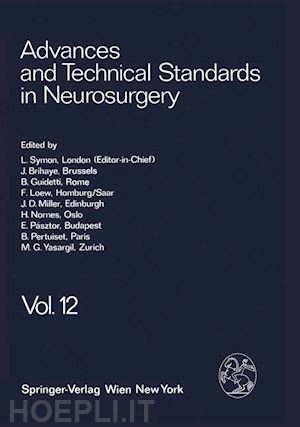 symon l.; brihaye j.; guidetti b.; loew f.; miller j. d.; nornes h.; pásztor e.; pertuiset b.; ya?argil m. g. - advances and technical standards in neurosurgery