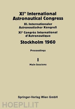 reuterswärd c.w.p. (curatore); hjertstrand a. (curatore) - xith international astronautical congress stockholm 1960