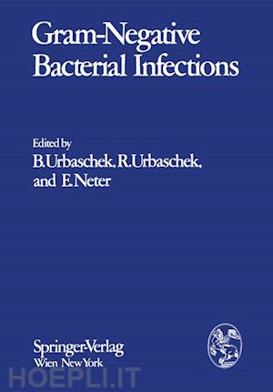 urbaschek bernhard (curatore); urbaschek renate (curatore); neter erwin (curatore) - gram-negative bacterial infections and mode of endotoxin actions