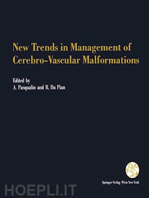 pasqualin alberto (curatore); da pian renato (curatore) - new trends in management of cerebro-vascular malformations