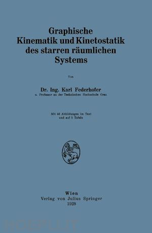 federhofer karl - graphische kinematik und kinetostatik des starren räumlichen systems