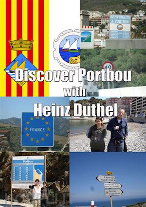 heinz duthel - discover portbou  +250 pictures