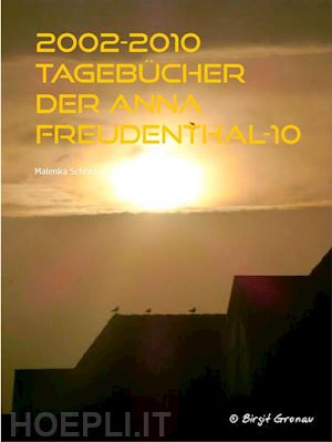 malenka schnebel - 2002-2010 tagebücher der anna freudenthal-10