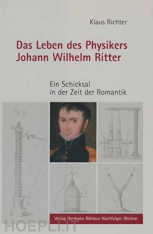 richter klaus - das leben des physikers johann wilhelm ritter