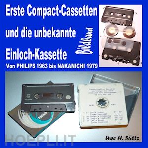 uwe h. sültz - erste compact-cassetten und die unbekannte einloch-kassette