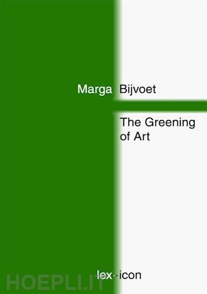 marga bijvoet - the greening of art