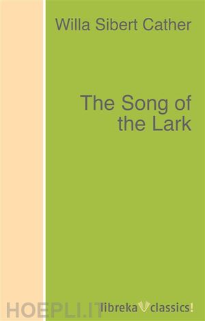 willa cather - the song of the lark