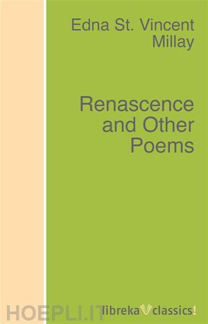 edna st. vincent millay - renascence and other poems