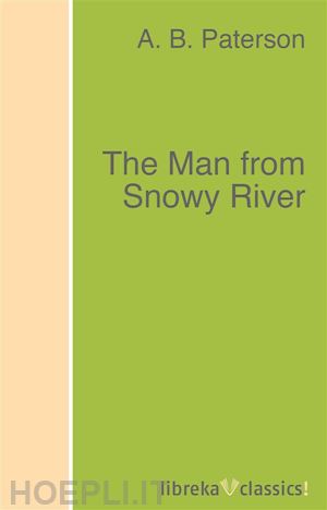 a. b. paterson - the man from snowy river